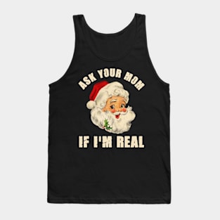 Ask Your Mom If I'm Real Santa Funny Adult Christmas Tank Top